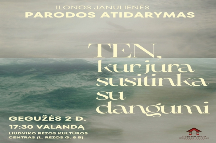 Paroda „Ten, kur jūra susitinka su dangumi“