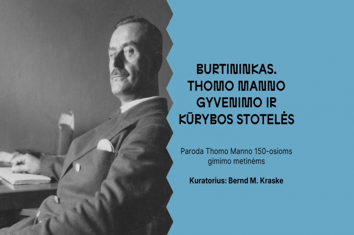Paroda  „Burtininkas. Thomo Manno gyvenimo ir kūrybos stotelės“