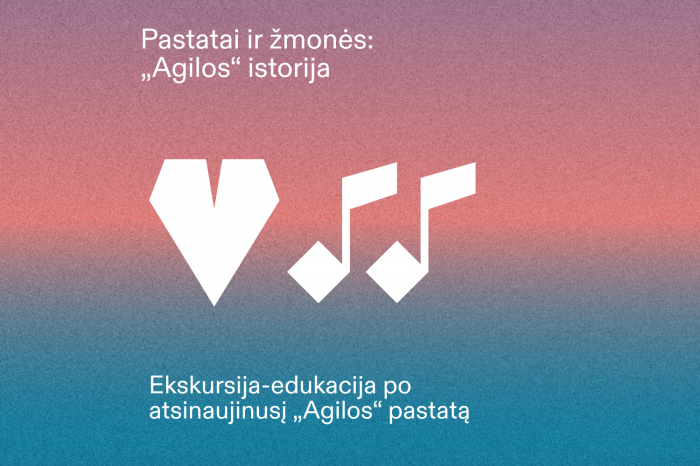 Edukacija „Pastatai ir žmonės: „Agilos“ istorija“